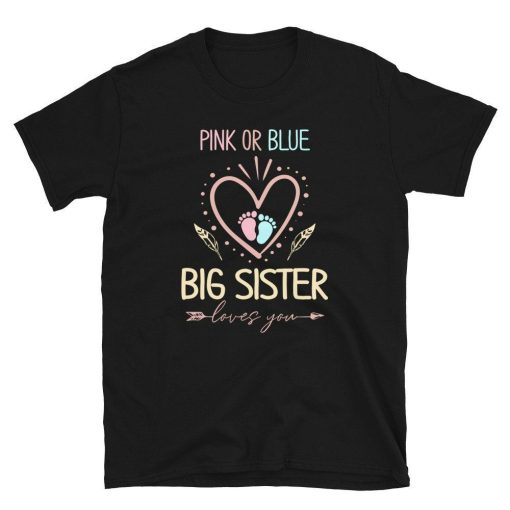 Pink or Blue Big Sister Loves You New Baby Reveal T-Shirt