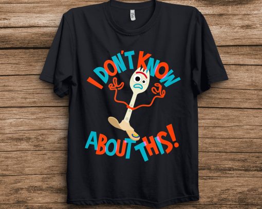 Pixar Toy Story 4 Forky Don’t Know About This Disney Unisex T-Shirt