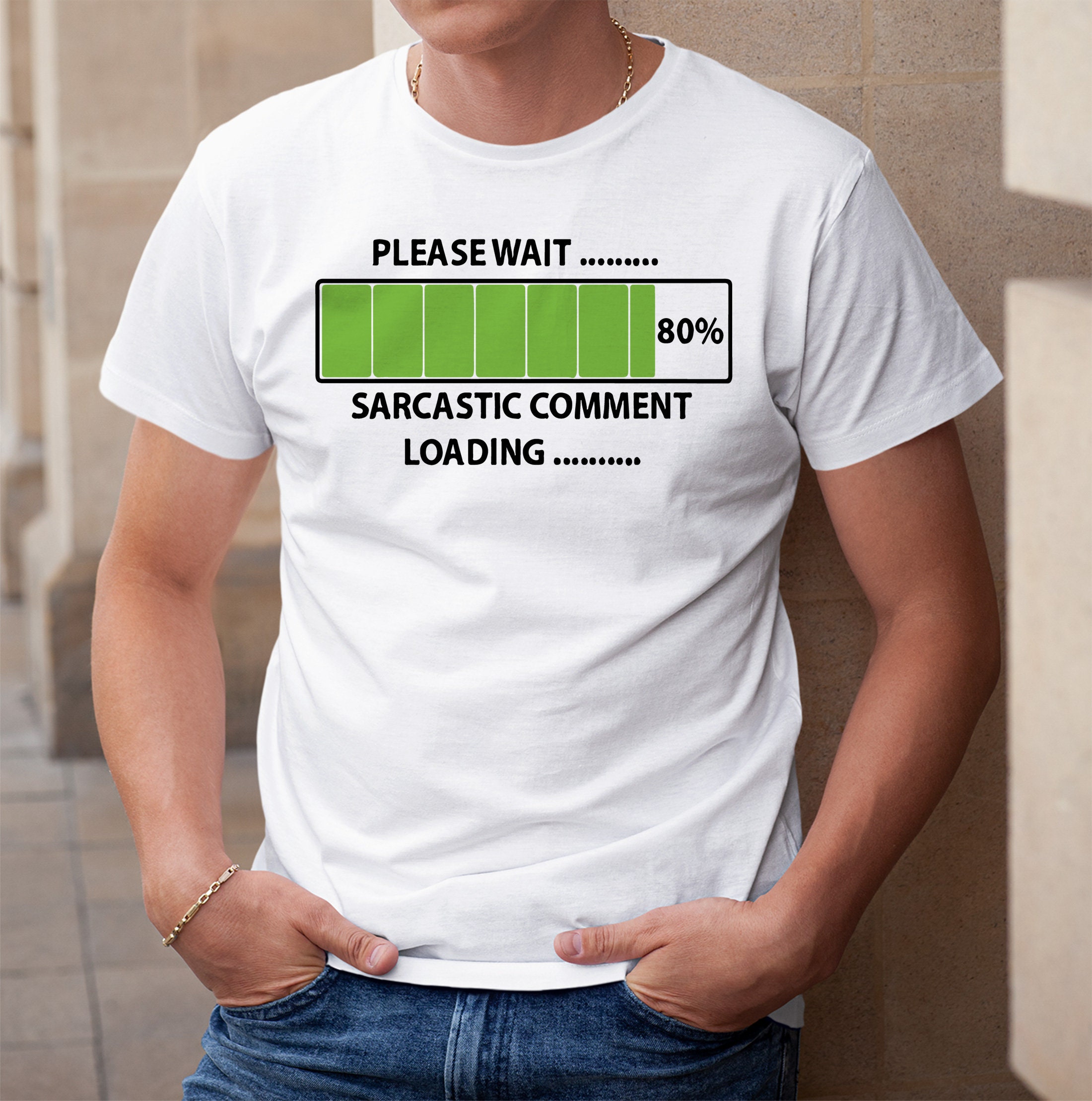 Please Wait Sarcastic Comment Loading Green Bars 80% Funny Unisex T-Shirt