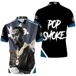 Pop Smoke Legend Never Die Rapper Hip Hop Polo Shirt All Over Print Shirt 3d T-shirt