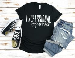 Professional Day Drinker Shirt