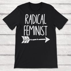 Radical Feminist Unisex T-Shirt