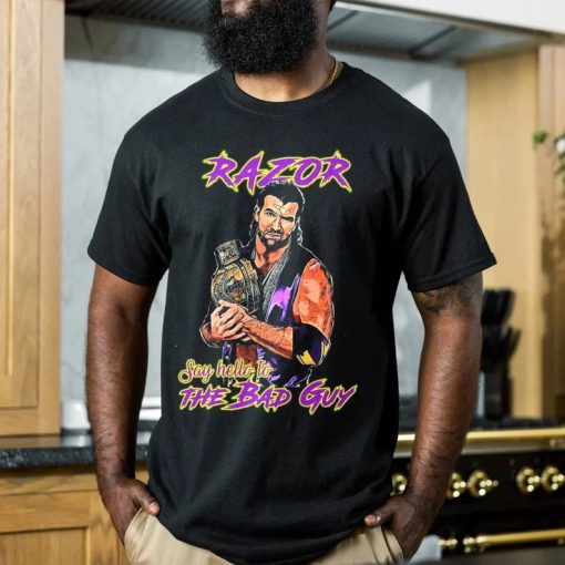 Razor Ramon Say Hello To The Bad Guy Unisex T-Shirt