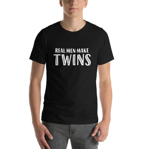 Real Men Make Twins Father’s Day Unisex T-Shirt