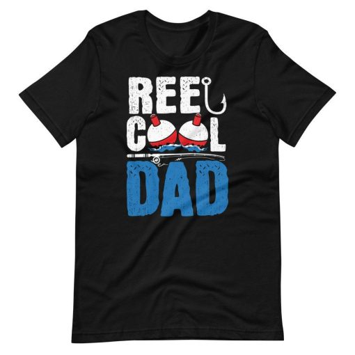 Reel Cool Dad Fisherman Fishing Short Sleeve Unisex T-Shirt