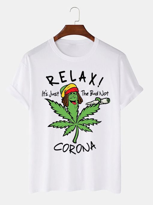 Relax It’s Just The Bud Not Corona 420 Smoke Weed Unisex Shirt