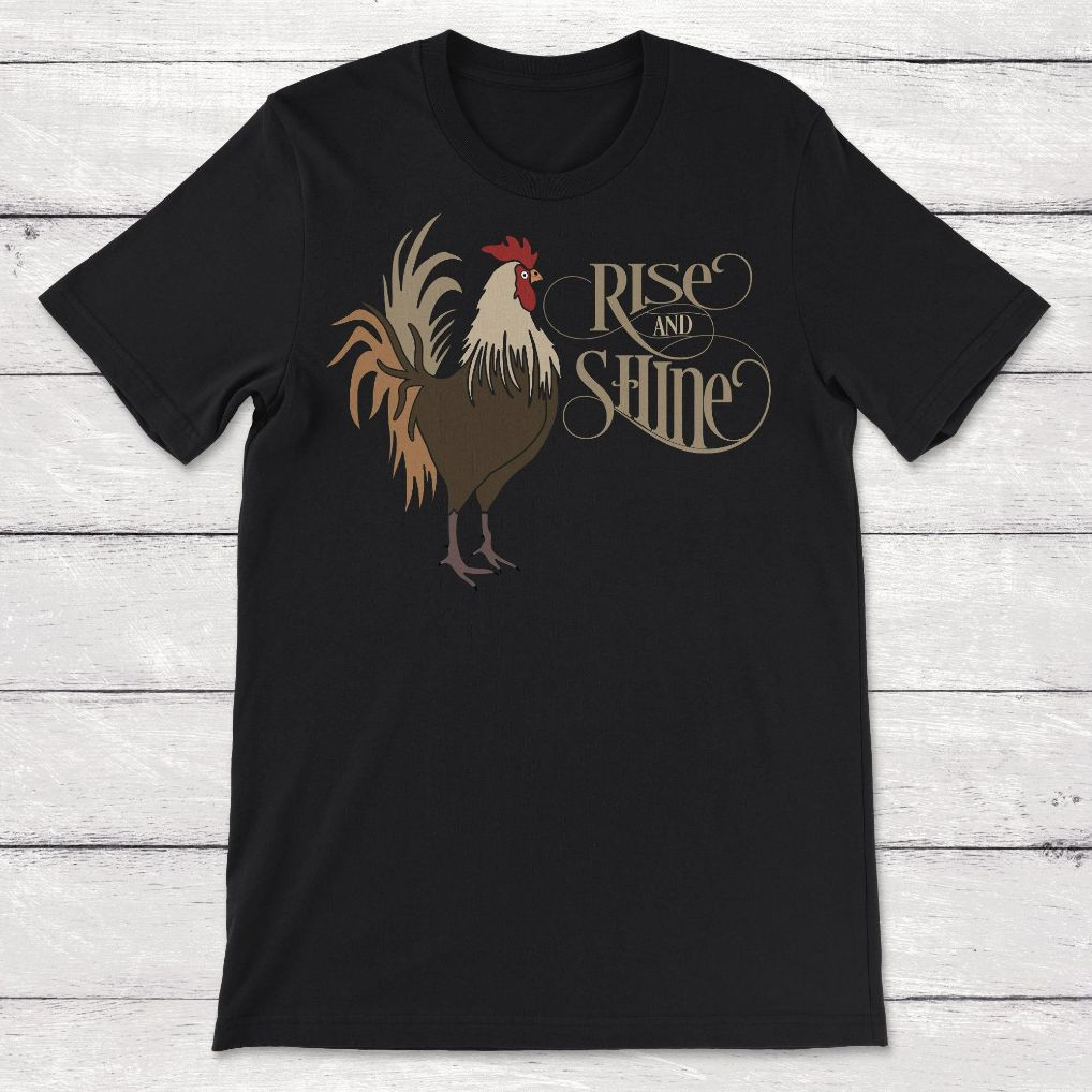 Rise And Shine Rooster Unisex T-Shirt