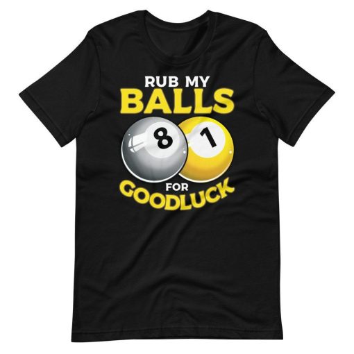 Rub My Balls For Good Luck Billiard Balls Pool Player Short Sleeve Unisex T-Shirt