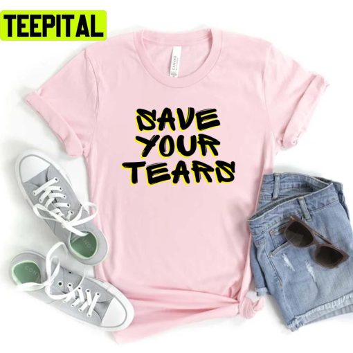 Save Your Tears Ed Sheeran Unisex T-Shirt