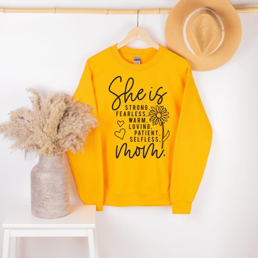 She Is Strong Fearless Warm Loving Patient Selfess Mom Unisex Sweatshirt