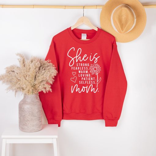 She Is Strong Fearless Warm Loving Patient Selfess Mom Unisex Sweatshirt