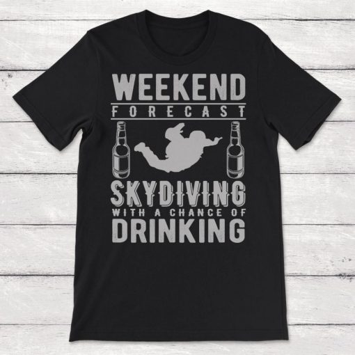 Skydiving Weekend Forecast SkyDiving Unisex T-Shirt