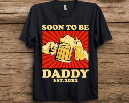 Soon To Be Daddy 2022 Dad Shirt