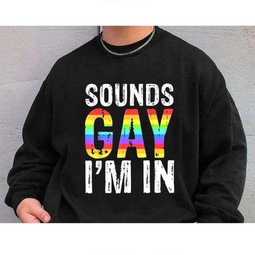 Sounds Gay I’m In Pride Lgbtq Pride Month Unisex T-Shirt