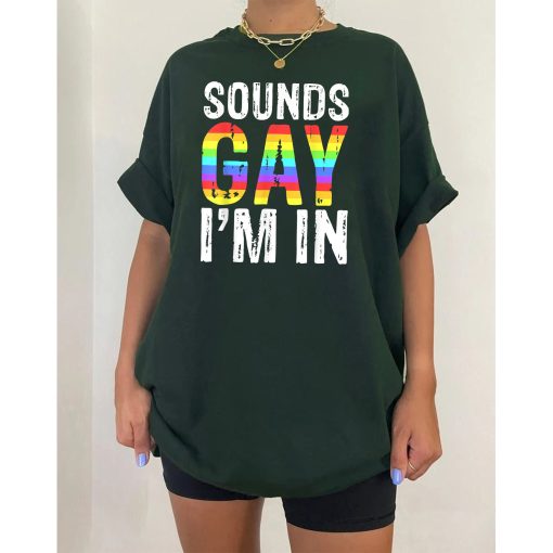 Sounds Gay I’m In Pride Lgbtq Pride Month Unisex T-Shirt