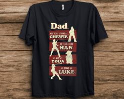 Star Wars Dad You Are As Strong As Super Heroes Graphic T-Shirt