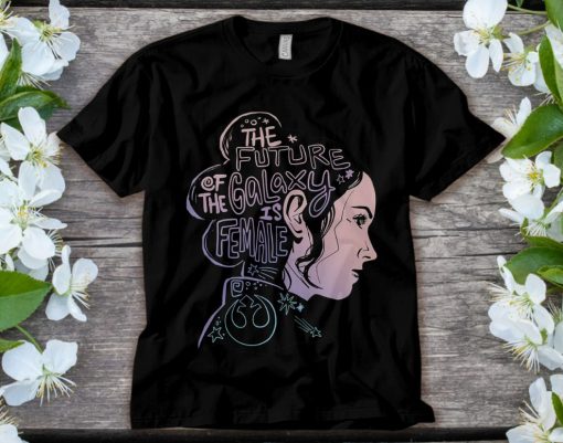 Star Wars Rey The Future Of The Galaxy Is Female T-Shirt