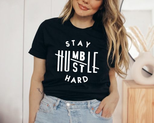 Stay Humble Hustle Unisex T-Shirt