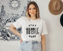 Stay Humble Hustle Unisex T-Shirt