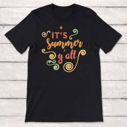 Summer Its Summer Yall Unisex T-Shirt