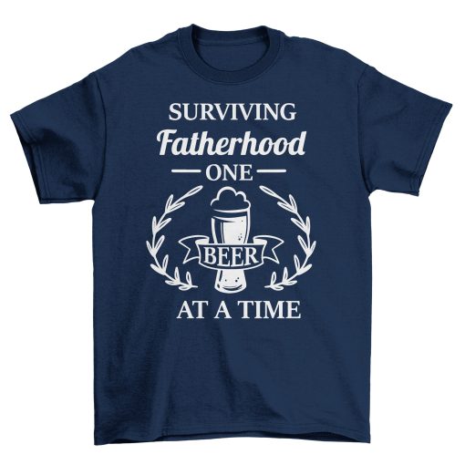 Surviving Fatherhood One Beer At A Time Dad Unisex T-Shirt