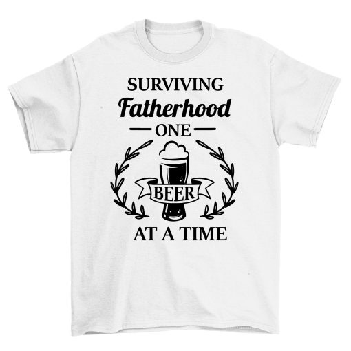 Surviving Fatherhood One Beer At A Time Dad Unisex T-Shirt