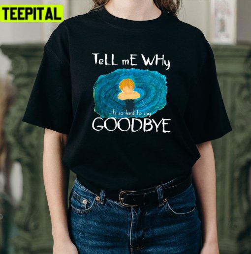 Tell Me Why The Kid Laroi Unisex T-Shirt