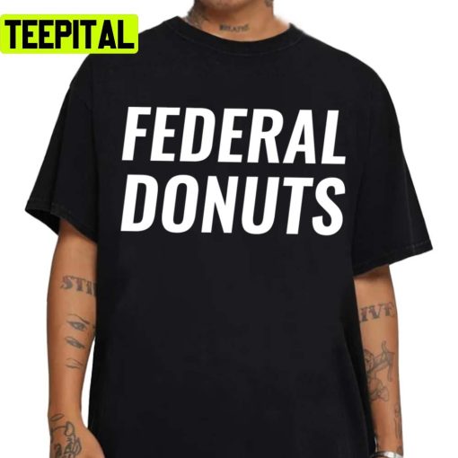 Text Vibe Hustle Federal Donuts Unisex T-Shirt