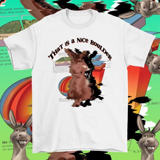 That Is A Nice Boulder Donkey Homage Funny Shrek Unisex T-Shirt