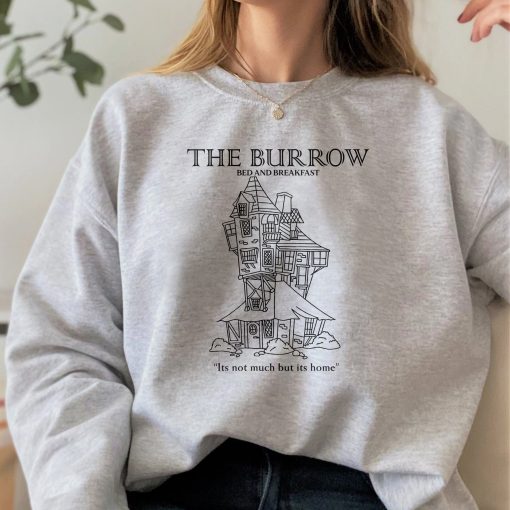 The Burrow Bed And Breakfast Its Not Much But Its Home Unisex Sweatshirt