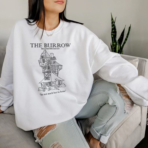 The Burrow Bed And Breakfast Its Not Much But Its Home Unisex Sweatshirt