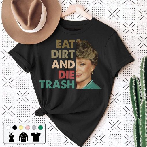 The Golden Girls Eat Dirt And Die Trash 80s Vintage Retro Unisex T-Shirt