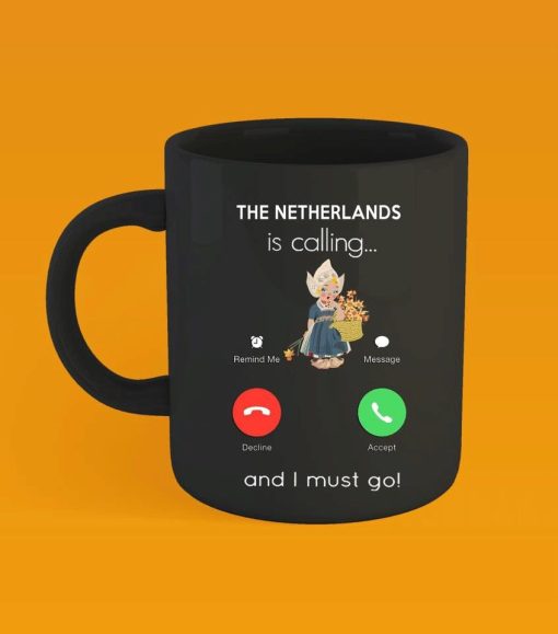 The Netherlands Is Calling And I Must Go Premium Sublime Ceramic Coffee Mug