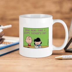 The Peanuts Lucy Van Pelt And Charlie Brown Dear Mom Have A Happy Father’s Day Premium Sublime Ceramic Coffee Mug White