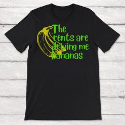 The Rents are Driving Me Bananas Unisex T-Shirt