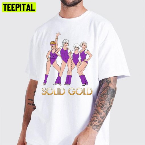 The Solid Gold The Golden Girls Unisex T-Shirt