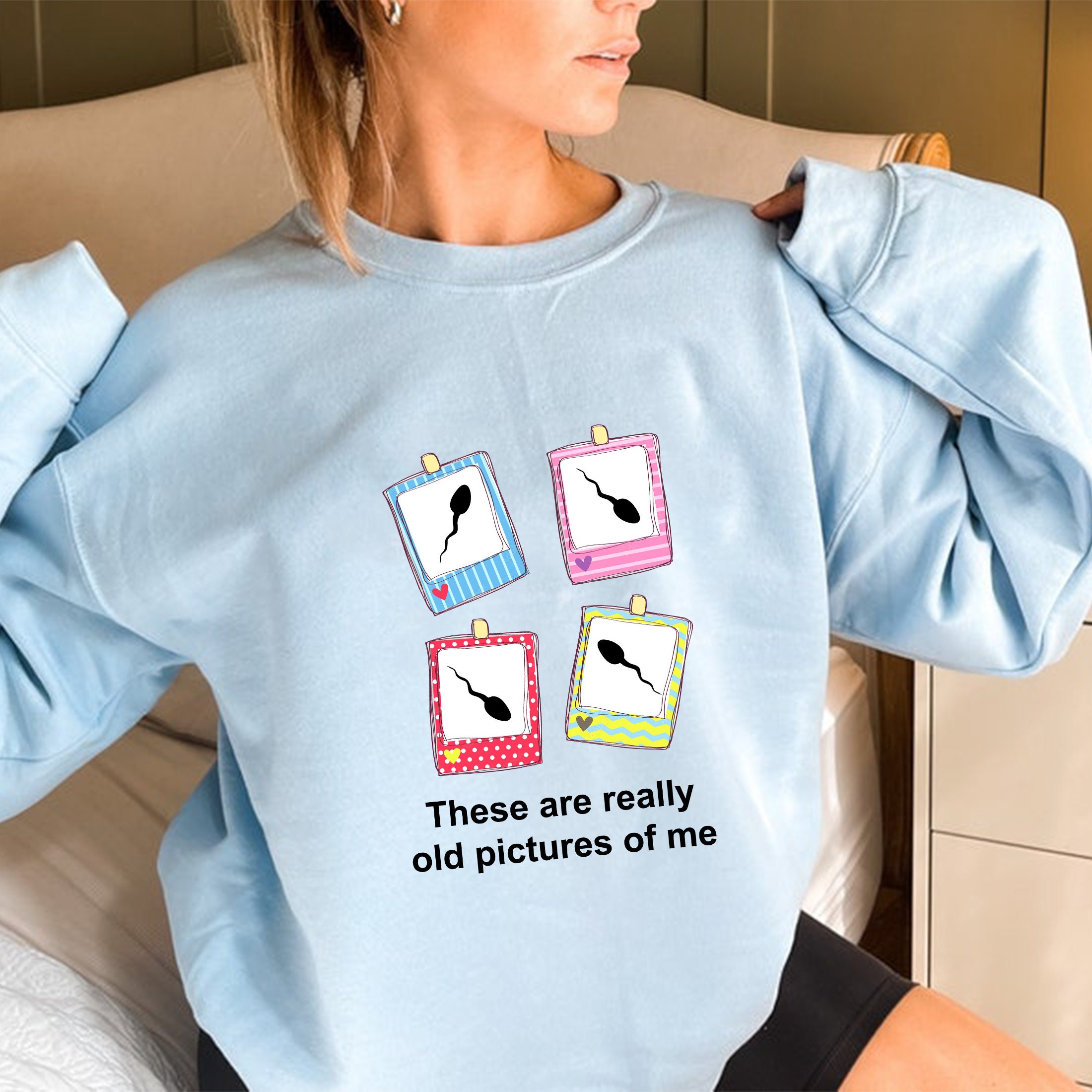 There's A Really Old Picture Of Me Funny Unisex Sweatshirt