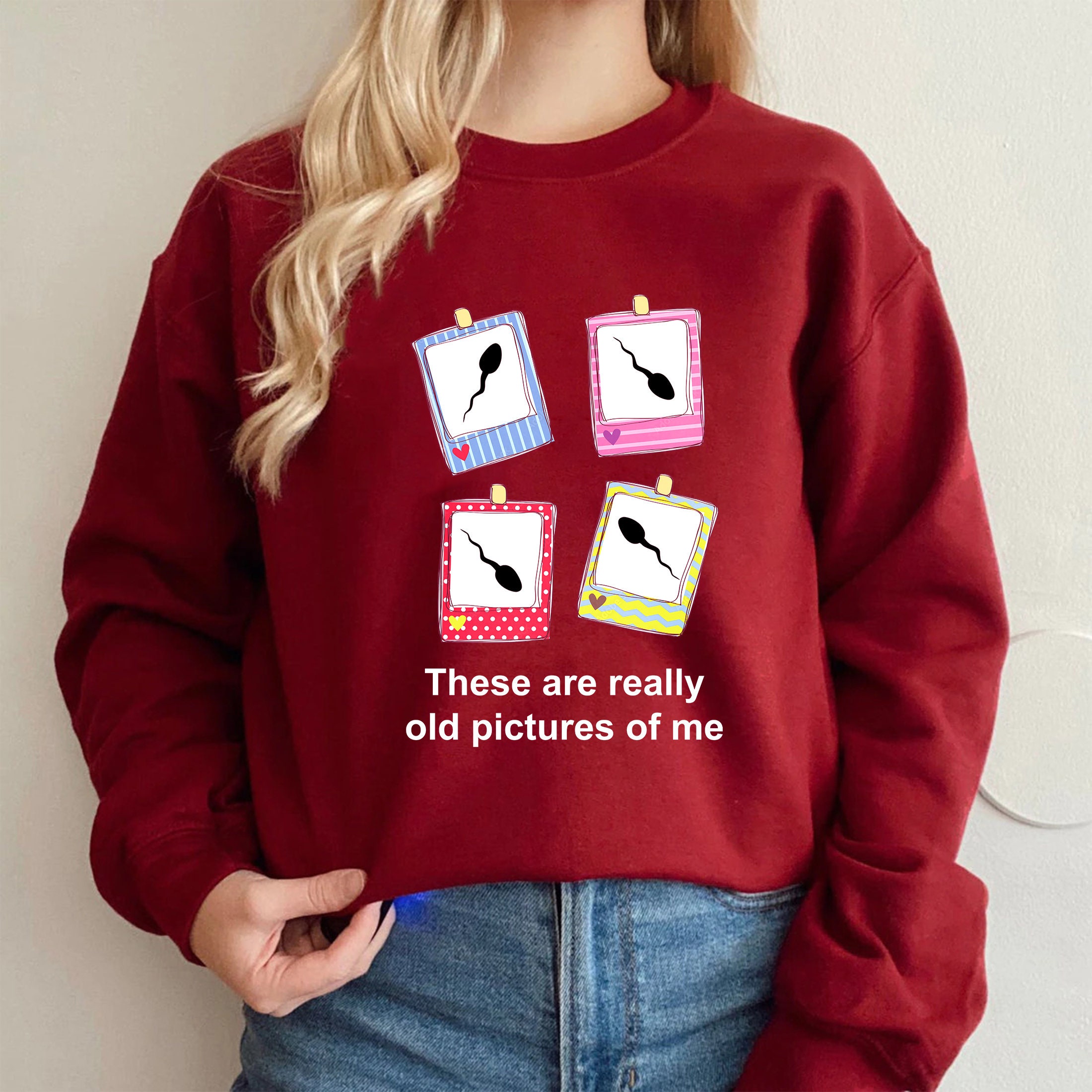 There's A Really Old Picture Of Me Funny Unisex Sweatshirt