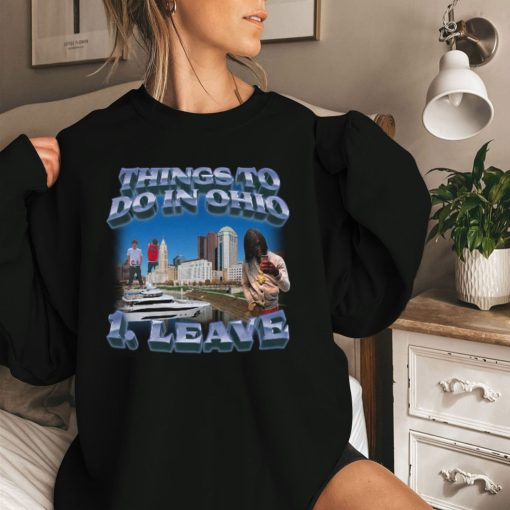 Things To Do In Ohio 1 Leave Unisex T-Shirt