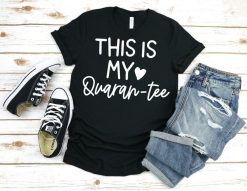 This is My Quarantee Shirt