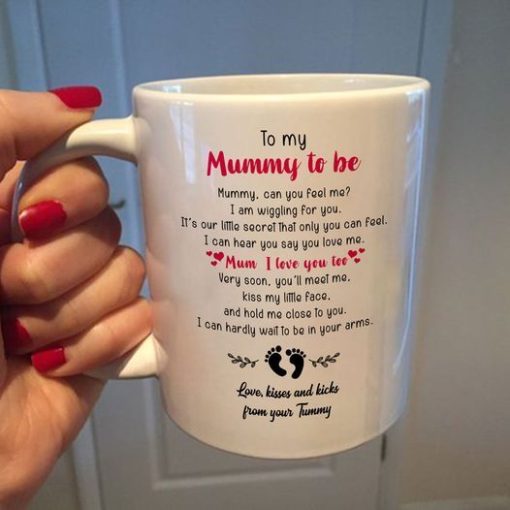 To My Mummy To Be Mummy Can You Feel Me I Am Wiggling For You Mother’s Day Gift Premium Sublime Ceramic Coffee Mug White