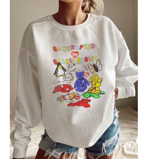 Toys Bankrupted By Beanie Babies Unisex Sweatshirt