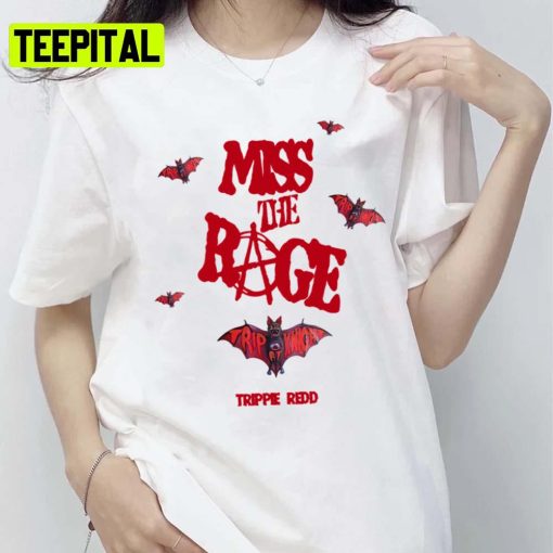 Trippie Redd Miss The Rage Rap Music Unisex T-Shirt