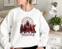 Try Not To Break The Multiverse Scarlet Witch Dr Strange 2 Unisex Sweatshirt