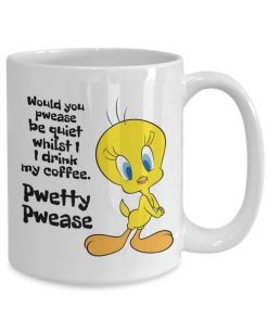 Tweety Bird Would You Pwease Be Quiet While I Drink My Coffee Pwetty Pwease Premium Sublime Ceramic Coffee Mug White