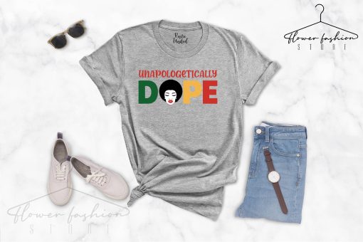Unapologetically Dope Black History Black Girl Power Unisex T-Shirt