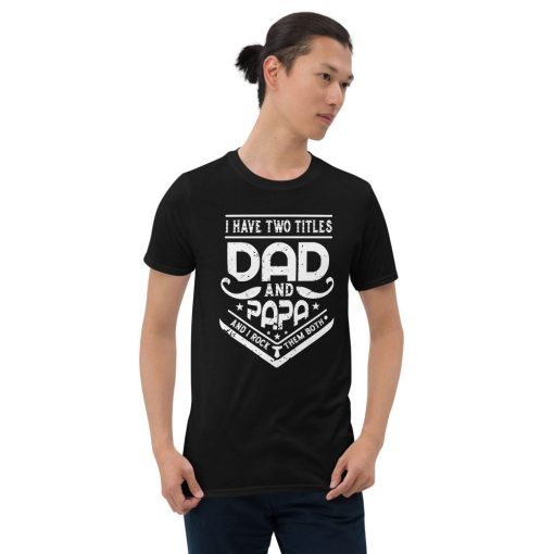 Vintage Art I Have Two Titles Dad And Papa And I Rock Them Both Father’s Day Unisex T-Shirt