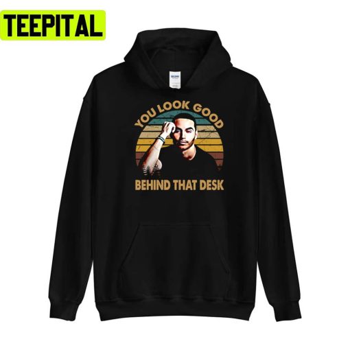 Vintage Arts Actor You Look Good Behind That Desk Manny Montana Rio Good Girls Unisex T-Shirt