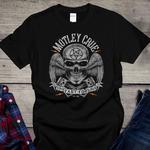 Vintage Motley Crue Too Fast For Love Est 1981 Unisex T-Shirt