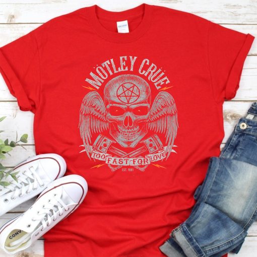 Vintage Motley Crue Too Fast For Love Est 1981 Unisex T-Shirt